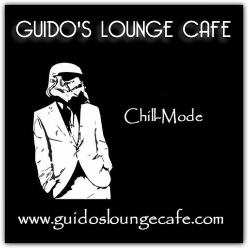 Guido's Lounge Cafe Broadcast 0314 Chill Mode (20180309)