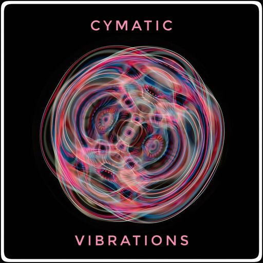 Cymatic Vibrations Jan21