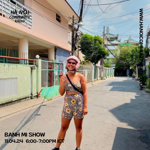 Banh Mi Show w/ Maggie Tra 11.04.24