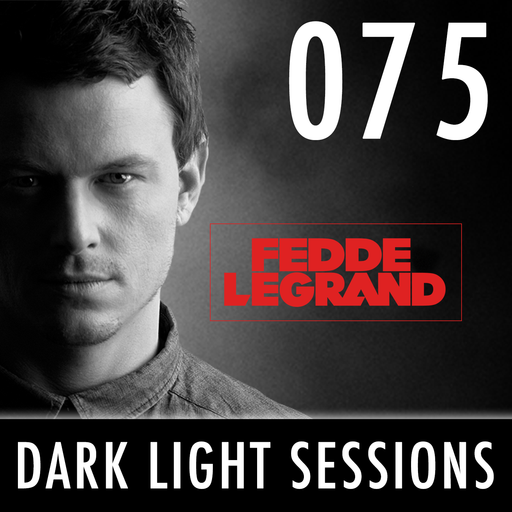 Fedde Le Grand - Dark Light Sessions 075 