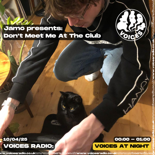 Dont Meet Me At The Club - 10.05.25 - Voices Radio