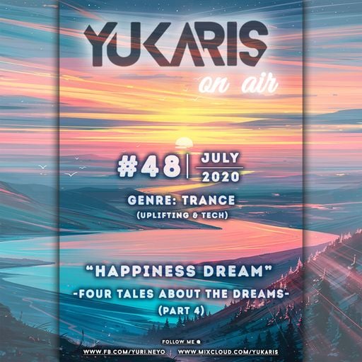 Yukaris On Air #48 [OUT NOW] - Yukaris - Happiness Dream - Four Tales About The Dreams (P4)