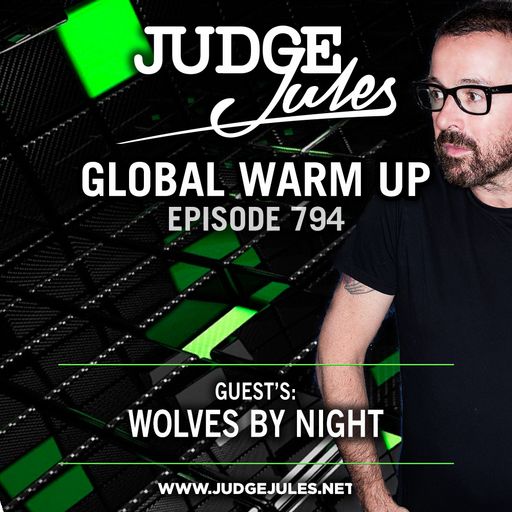 JUDGE JULES PRESENTS THE GLOBAL WARM UP EPISODE 794