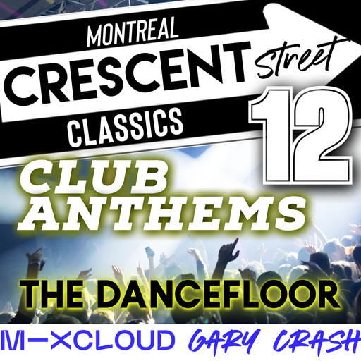 Crescent Street Classics 12 - Club Anthems - The Dancefloor