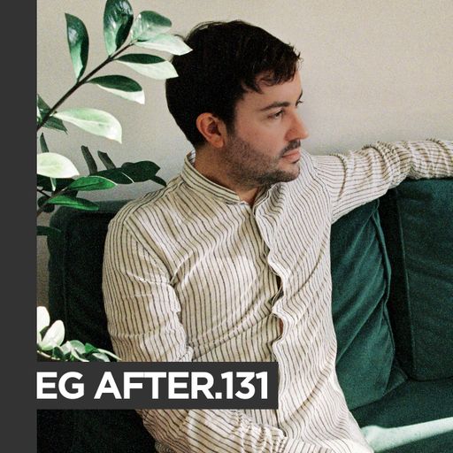 EG AFTER.131 Alejandro Mosso (Live)