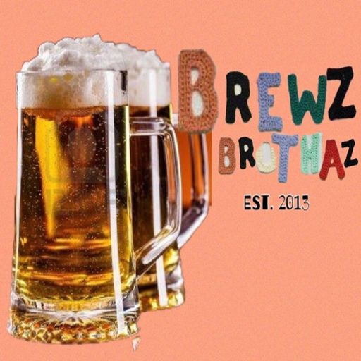 Brewz Brothaz - Episode 18