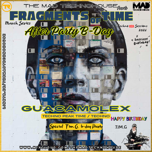 GUACAMOLEX-TMTH-FRAGMENTS OF TIME-B-DAY-SPECIAL-AFTERPARTY