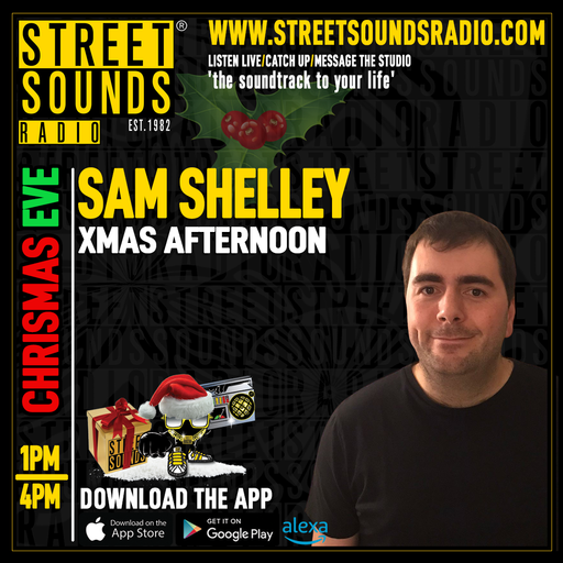 Xmas Eve Afternoon with Sam Shelly on Street Sounds Radio 1300-1600 24/12/2024