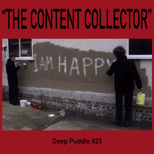 Deep Puddle #23 The Content Collector w/ Punished Abbot 19.11.2019