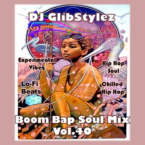 DJ GlibStylez - Boom Bap Soul Mix Vol.40 (Chilled Hip Hop & Soul)