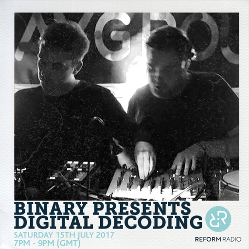Binary Presents Digital Decoding 15th July 2017