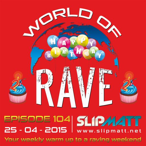 Slipmatt - World Of Rave #104