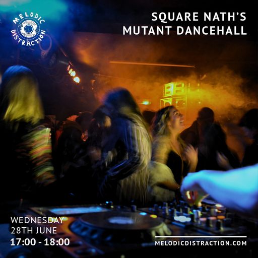 Square Nath's Mutant Dancehall (Jun '23)