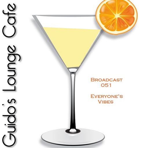 Guido's Lounge Cafe Broadcast#051 Everyone's Vibes (2013022) 