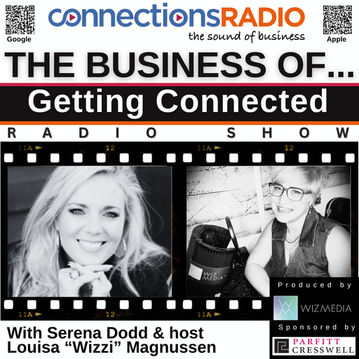 The Business of Getting Connected with guest Serena Dodd