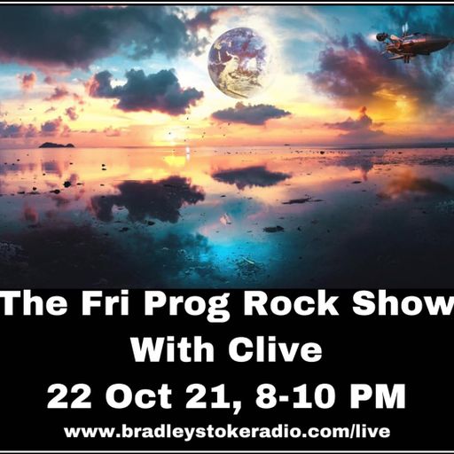 The Fri Prog Rock Show With Clive - 22nd October 2021