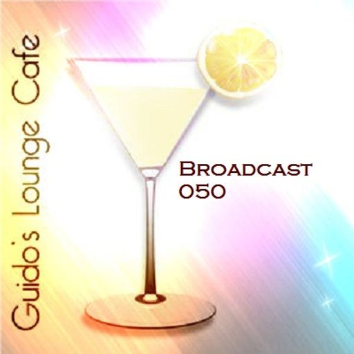 Guido's Lounge Cafe Broadcast#050 Sensual Glow (20130215)