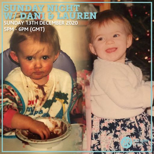Sunday Night w/ Dani & Lauren 13th December 2020