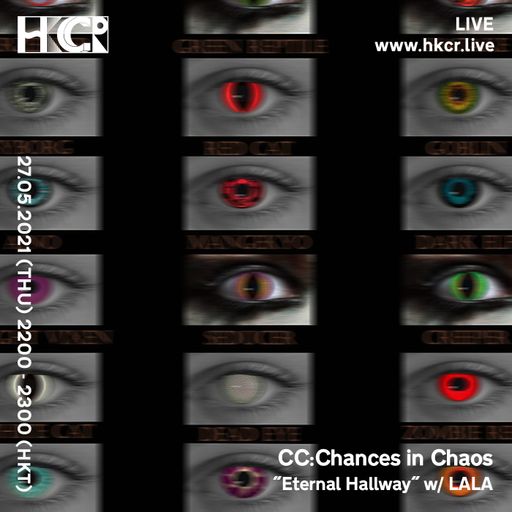 CC:Chances in Chaos | Eternal Hallway w/ LALA - 27/05/2021