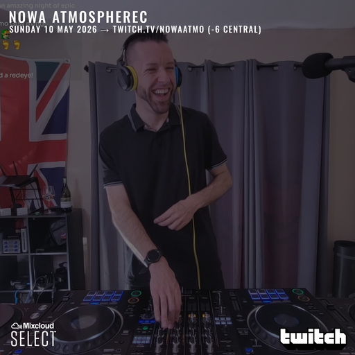 Nowa Atmospherec - My Birthday - Live On twitch.tv/nowaatmo - May 10th 2026