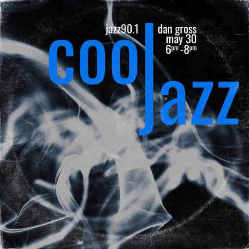 Cool Jazz: 5.30.2022 show on Jazz90.1 WGMC