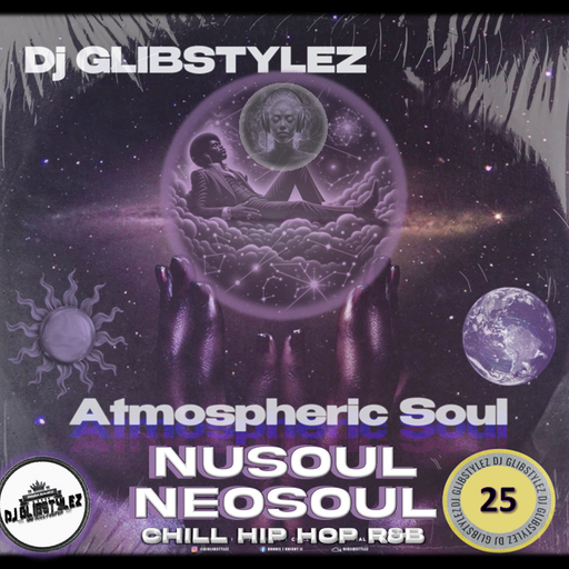 DJ GlibStylez - Atmospheric Soul Vol.25