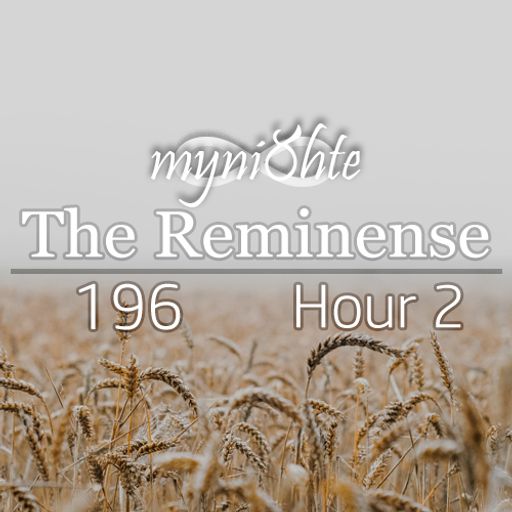 The Reminense 196 - Hour 2