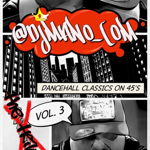 DANCEHALL CLASSICS ON 45'S W/ DJ MANO FT DJ LORD JAZZ VOL. 3