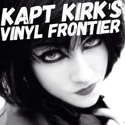 Kap't Kirk's Vinyl Frontier (02/03/2018)