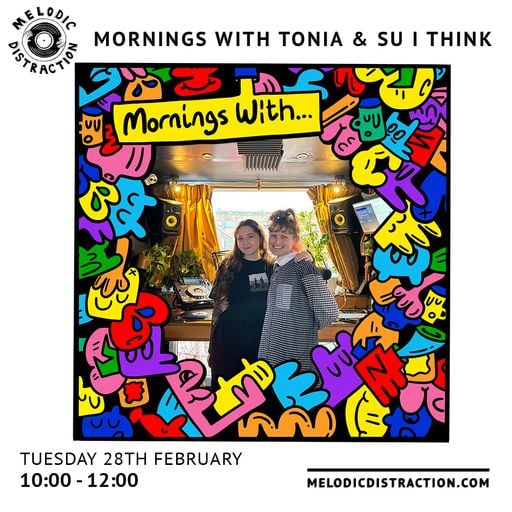 Mornings With Tonia & Su I Think (28th February '23)