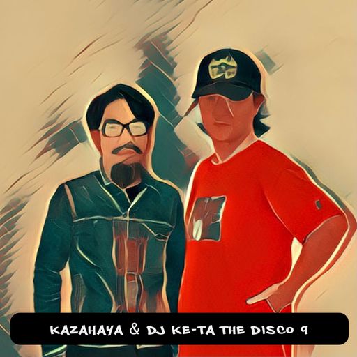 Kazahaya & DJ Ke-Ta The Disco 9 - Guest Mix