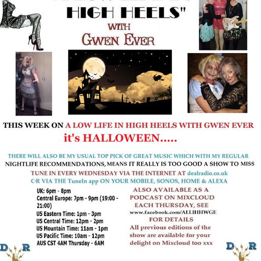 A LOW LIFE IN HIGH HEELS WITH GWEN EVER RADIO SHOW 31ST OCTOBER 2018 HALLOWEEN EDITION