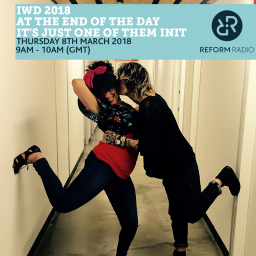 At The End of The Day It's Just One of The Init 8th March 2018 IWD
