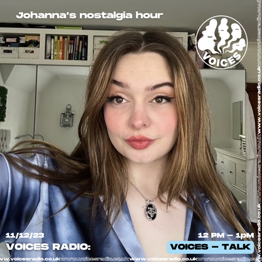 Johanna’s Nostalgia Hour - 11/12/23 - Voices Radio