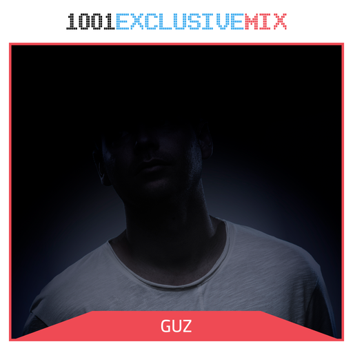 GUZ - 1001Tracklists Exclusive Mix