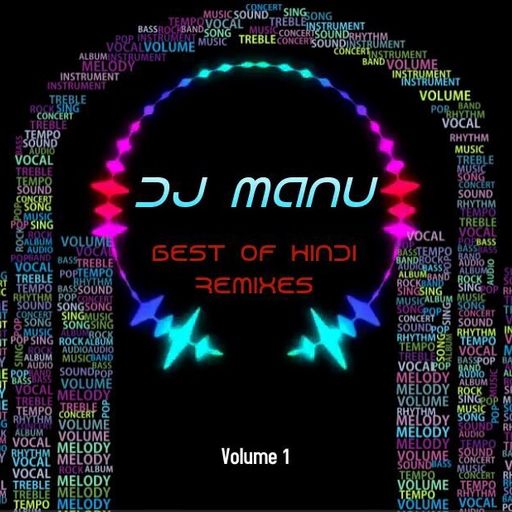 Best of Hindi Remixes Volume 1 by DJ Manu aka Mahesh Bhambore