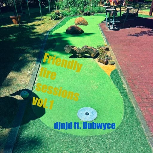 Friendly fire sessions vol.1 /ft Dubwyce