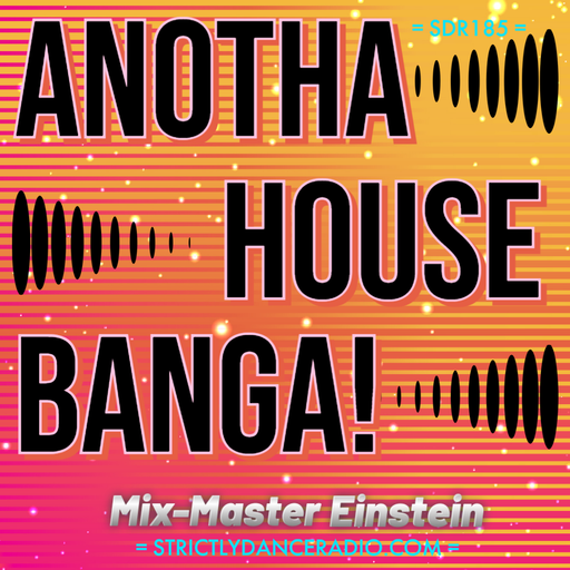 SDR185: Anotha House Banga!