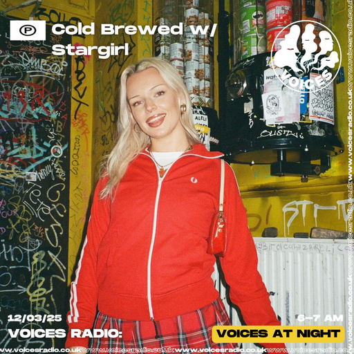 Cold Brewed w/ Stargirl - 12/03/25 - [Voices Radio]