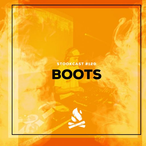 Stookcast #120 - Boots