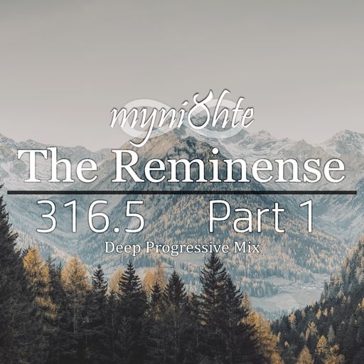 The Reminense 316.5 - Part 1