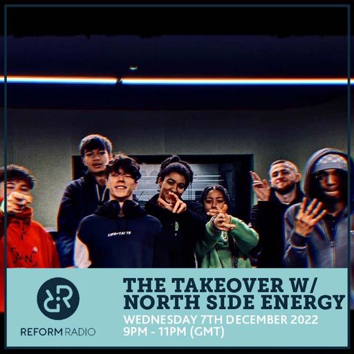 The Takeover w/ North Side Energy 7th December 2022