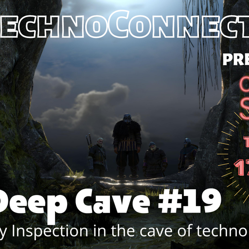 The Deep Cave #19 @TechnoConnection