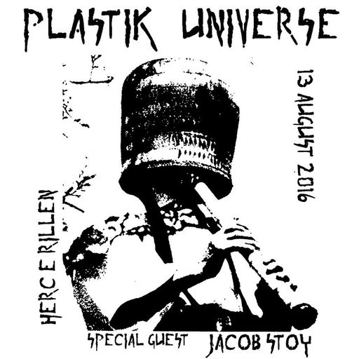 Plastik Universe #5 w/ Herc E Rillen & Jacob Stoy 13.08.16