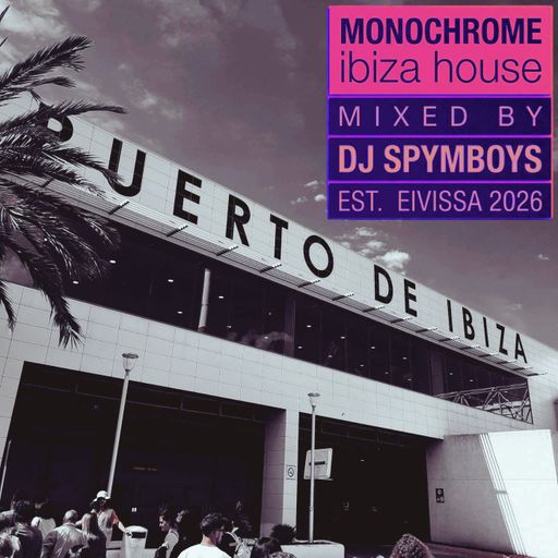 MONOCHROME IBIZA HOUSE #02 - MIX - EST. EIVISSA 2026