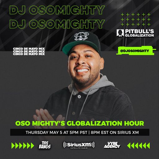 OSO ON PITBULL'S GLOBALIZATION 05.05.2022
