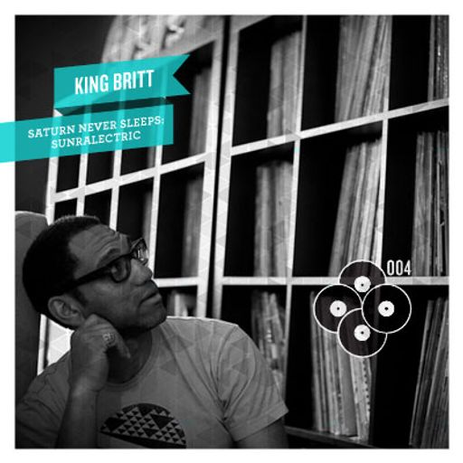 King Britt - Saturn Never Sleeps - SunRaLectric