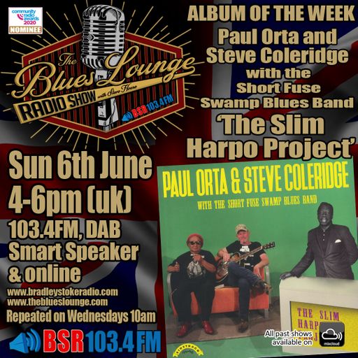 The Blues Lounge Radio Show 6th June 2021 ft Paul Orta & Steve Coleridge The Slim Harpo Project