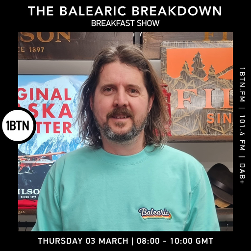 The Balearic Breakdown Breakfast Show - 03.03.2022