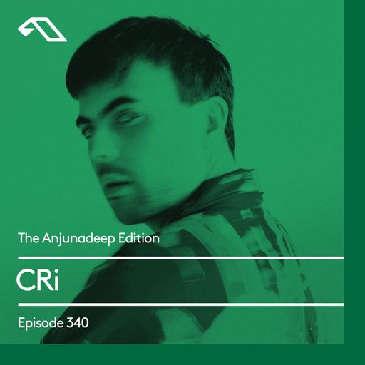 The Anjunadeep Edition 340 with CRi